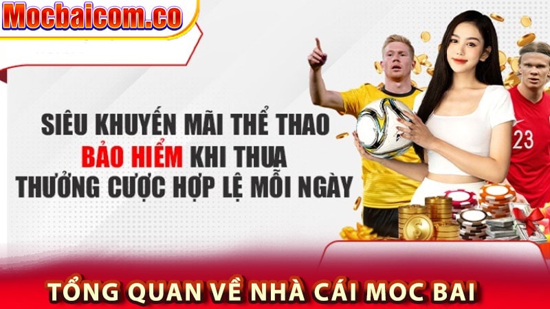 Tổng quan về nhà cái moc bai 